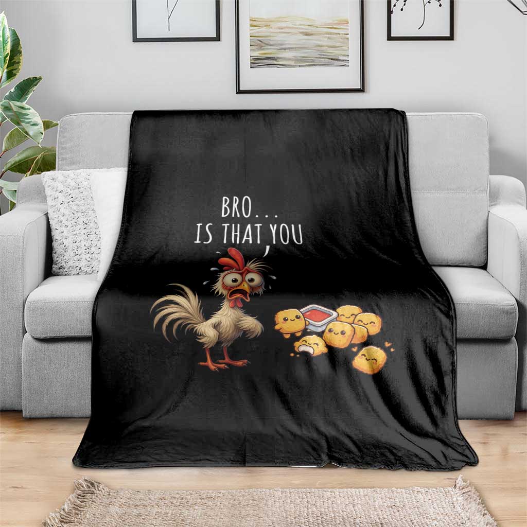 Funny Chicken Throw Blanket Is That You Bro TS14 Print Your Wear