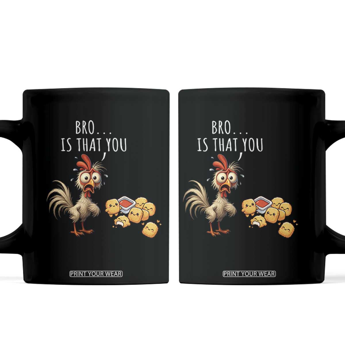 Funny Chicken Coffee Mug Is That You Bro TS14 Black Print Your Wear