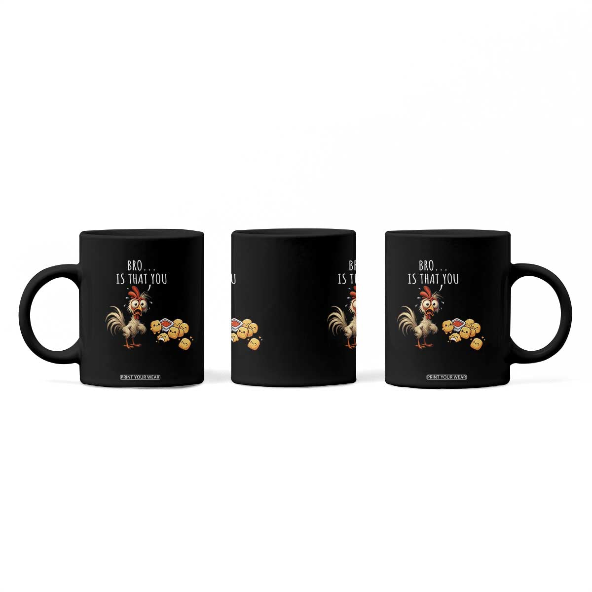 Funny Chicken Coffee Mug Is That You Bro TS14 Print Your Wear