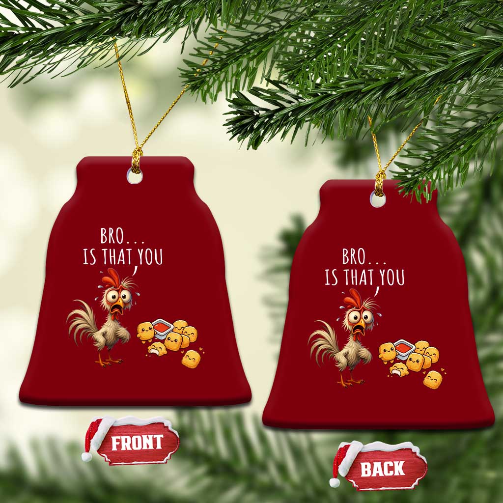 Funny Chicken Ceramic Ornament Is That You Bro TS14 Print Your Wear