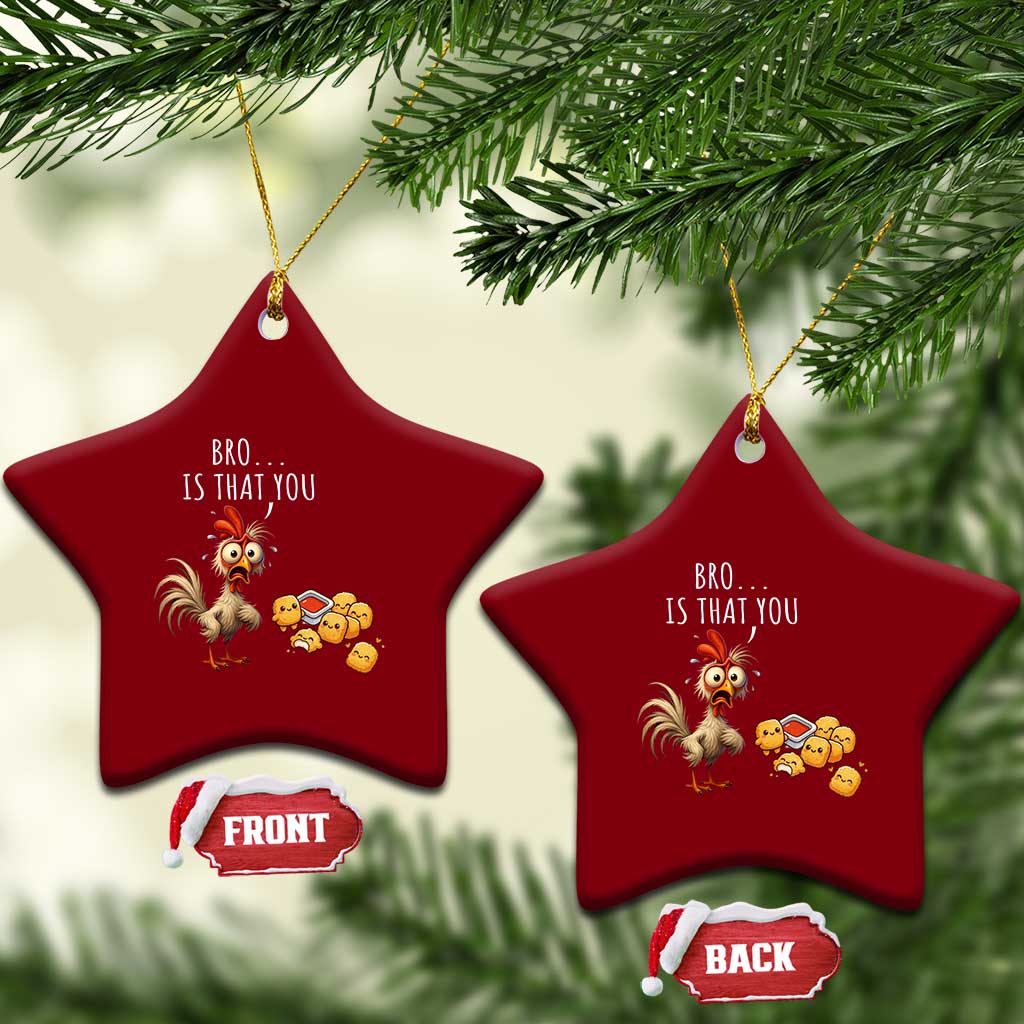 Funny Chicken Ceramic Ornament Is That You Bro TS14 Print Your Wear