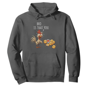 Funny Chicken Hoodie Is That You Bro TS14 Dark Heather Print Your Wear