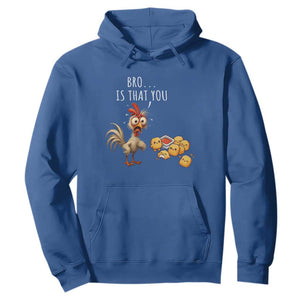 Funny Chicken Hoodie Is That You Bro TS14 Royal Blue Print Your Wear