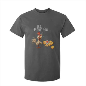 Funny Chicken T Shirt For Kid Is That You Bro TS14 Dark Heather Print Your Wear