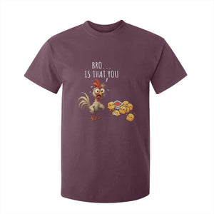 Funny Chicken T Shirt For Kid Is That You Bro TS14 Maroon Print Your Wear