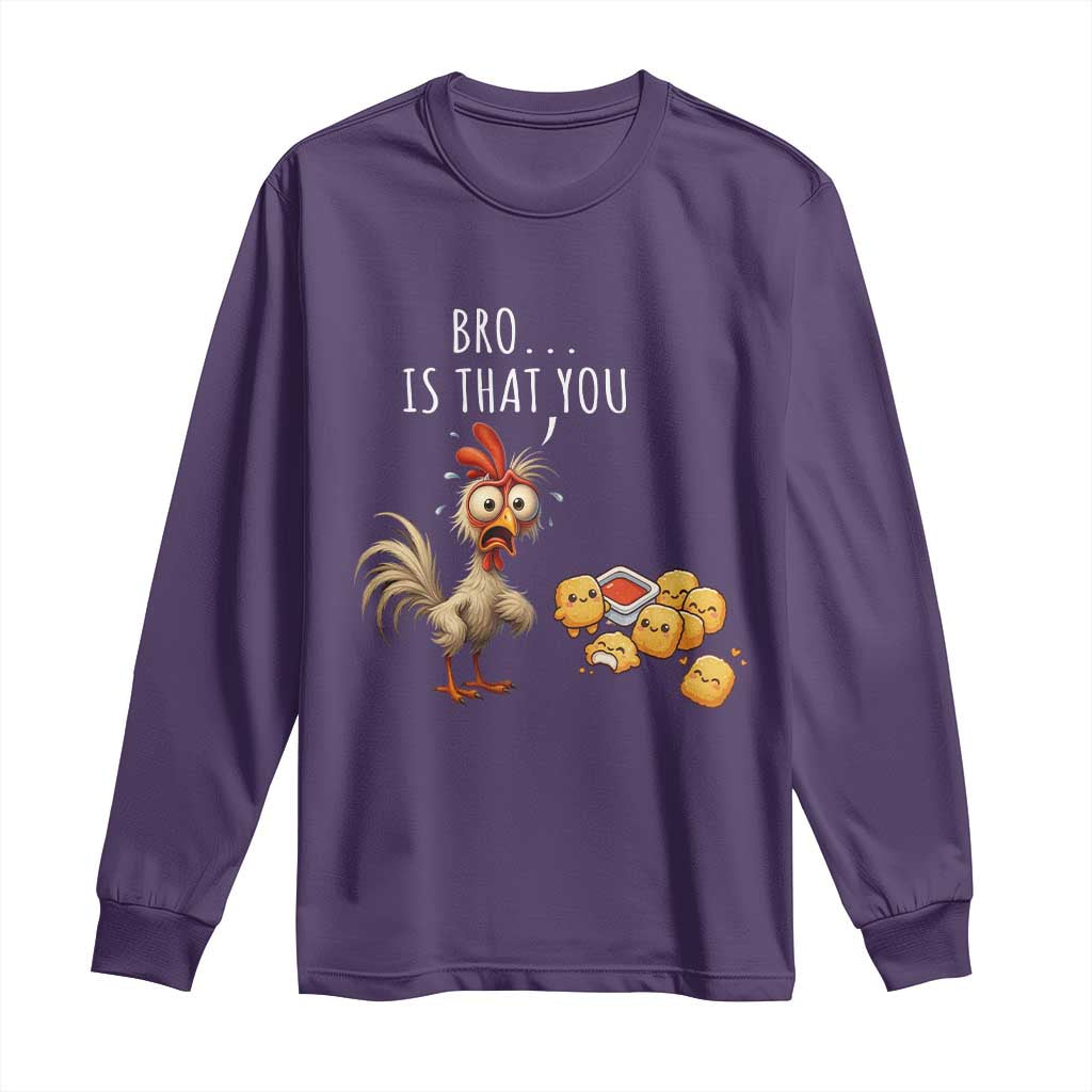 Funny Chicken Long Sleeve Shirt Is That You Bro TS14 Purple Print Your Wear