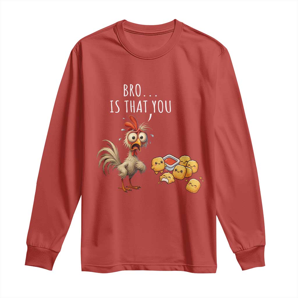 Funny Chicken Long Sleeve Shirt Is That You Bro TS14 Red Print Your Wear