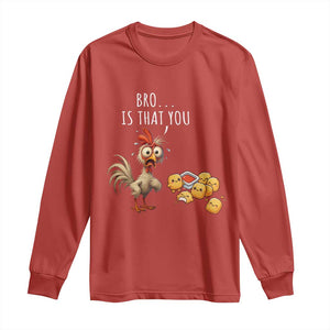 Funny Chicken Long Sleeve Shirt Is That You Bro TS14 Red Print Your Wear