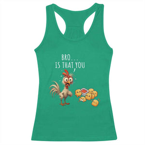 Funny Chicken Racerback Tank Top Is That You Bro TS14 Irish Green Print Your Wear