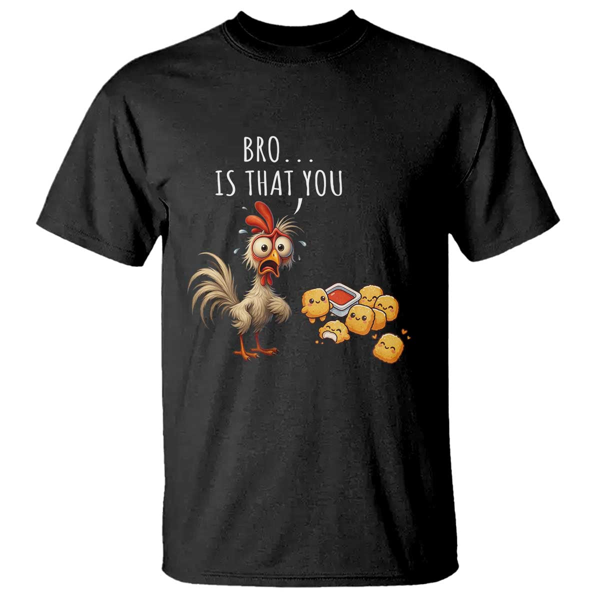 Funny Chicken T Shirt Is That You Bro TS14 Black Print Your Wear