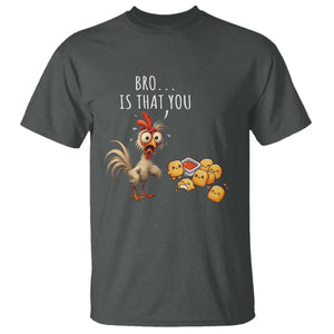 Funny Chicken T Shirt Is That You Bro TS14 Dark Heather Print Your Wear