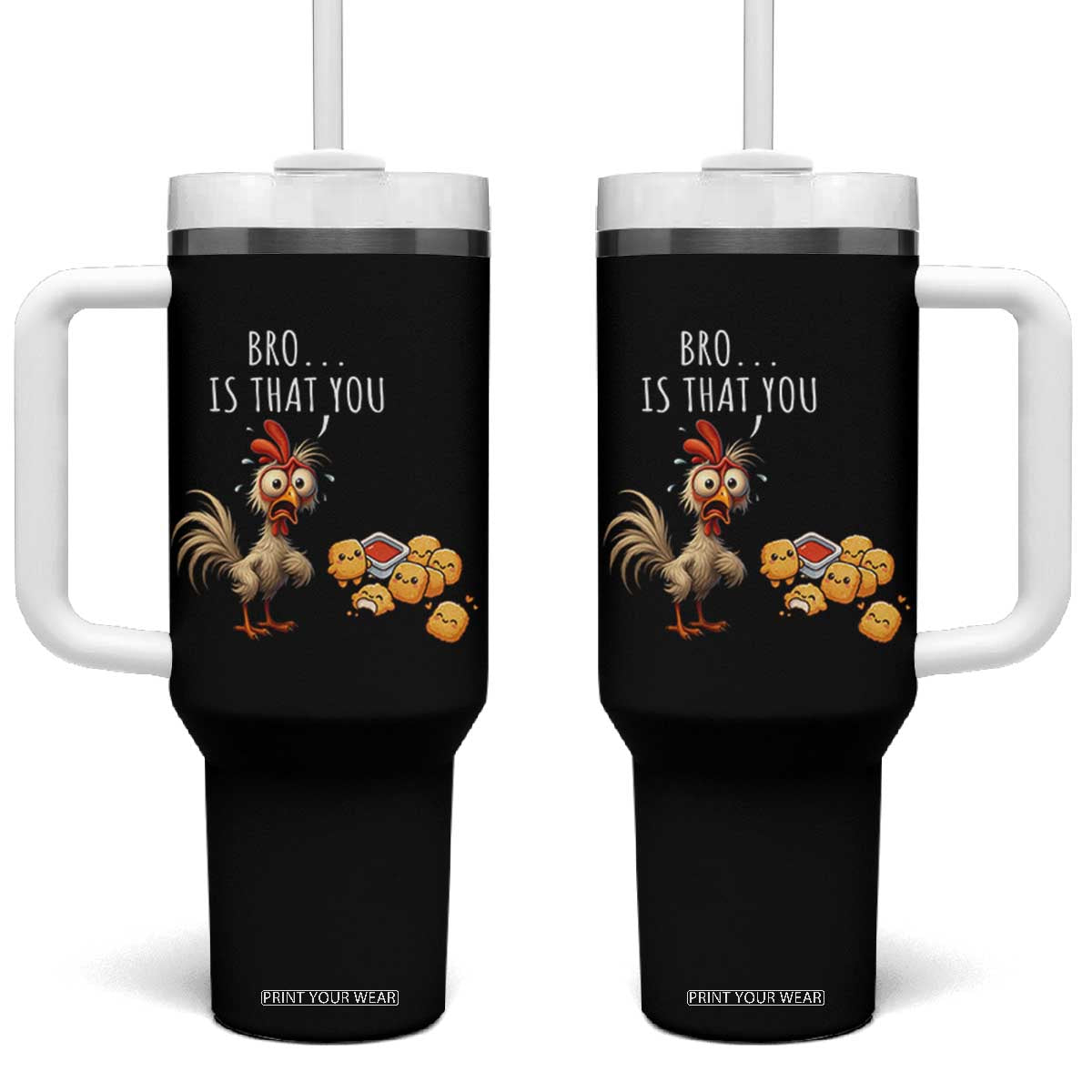 Funny Chicken Tumbler With Handle Is That You Bro TS14 One Size: 40 oz Black Print Your Wear