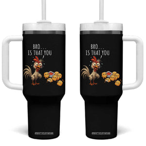 Funny Chicken Tumbler With Handle Is That You Bro TS14 One Size: 40 oz Black Print Your Wear