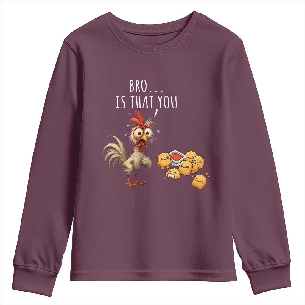Funny Chicken Youth Sweatshirt Is That You Bro TS14 Maroon Print Your Wear