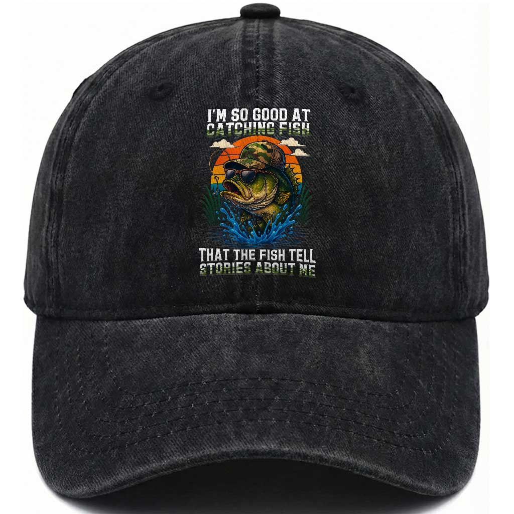 Funny Bass Fishing Washed Cotton Baseball Cap I Am So Good At Catching Fish That The Fish Tell Stories About Me TS14 Washed Cap Universal Fit Black Print Your Wear