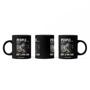 Funny Alpha Wolf Meme Coffee Mug Sarcastic People Not A Big Fan TS14 Print Your Wear