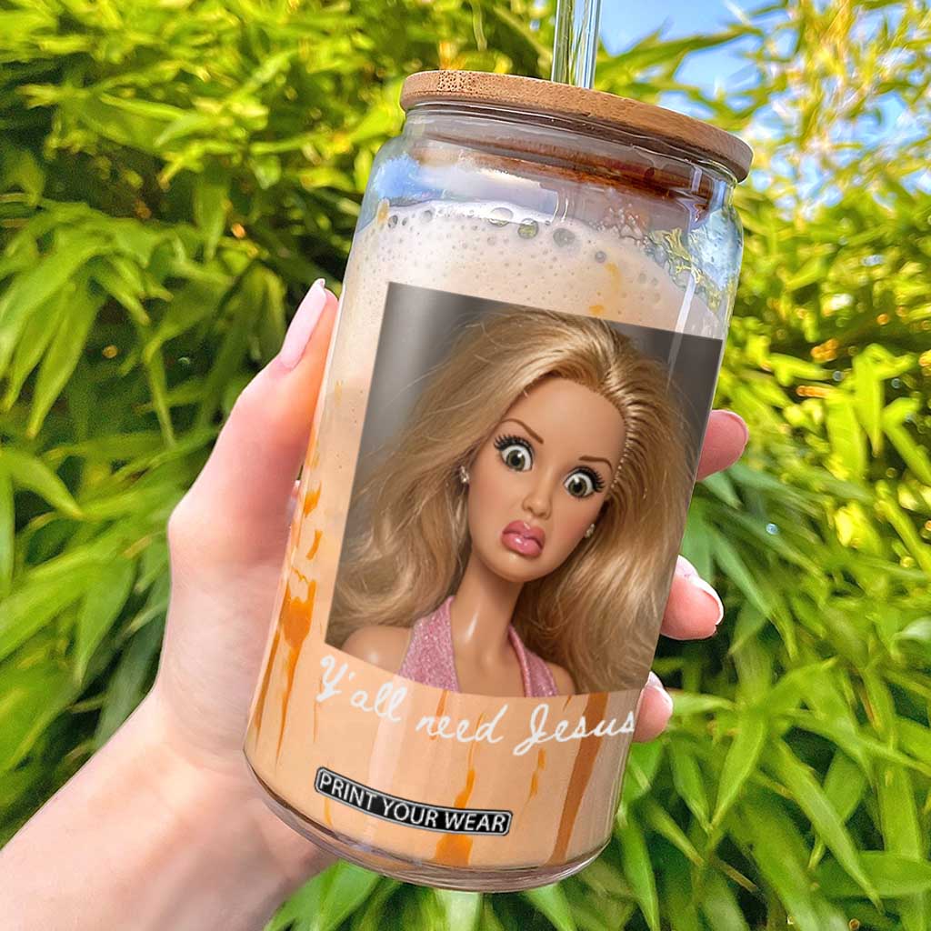 Y'all Need Jesus Glass Can Funny Girls Meme Saying Christian Humor TS14 Black Print Your Wear