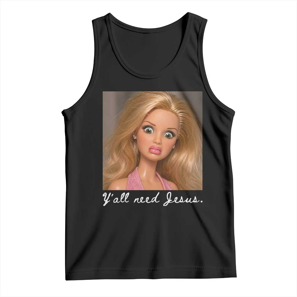 Y'all Need Jesus Tank Top Funny Girls Meme Saying Christian Humor TS14 Black Print Your Wear