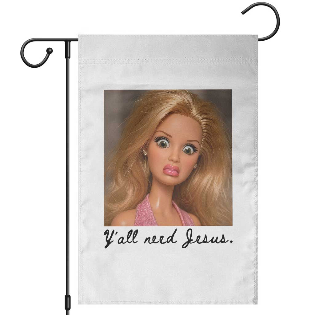 Ya'll Need Jesus Disgusted Face Christian Funny Garden Flag TS14 White Print Your Wear