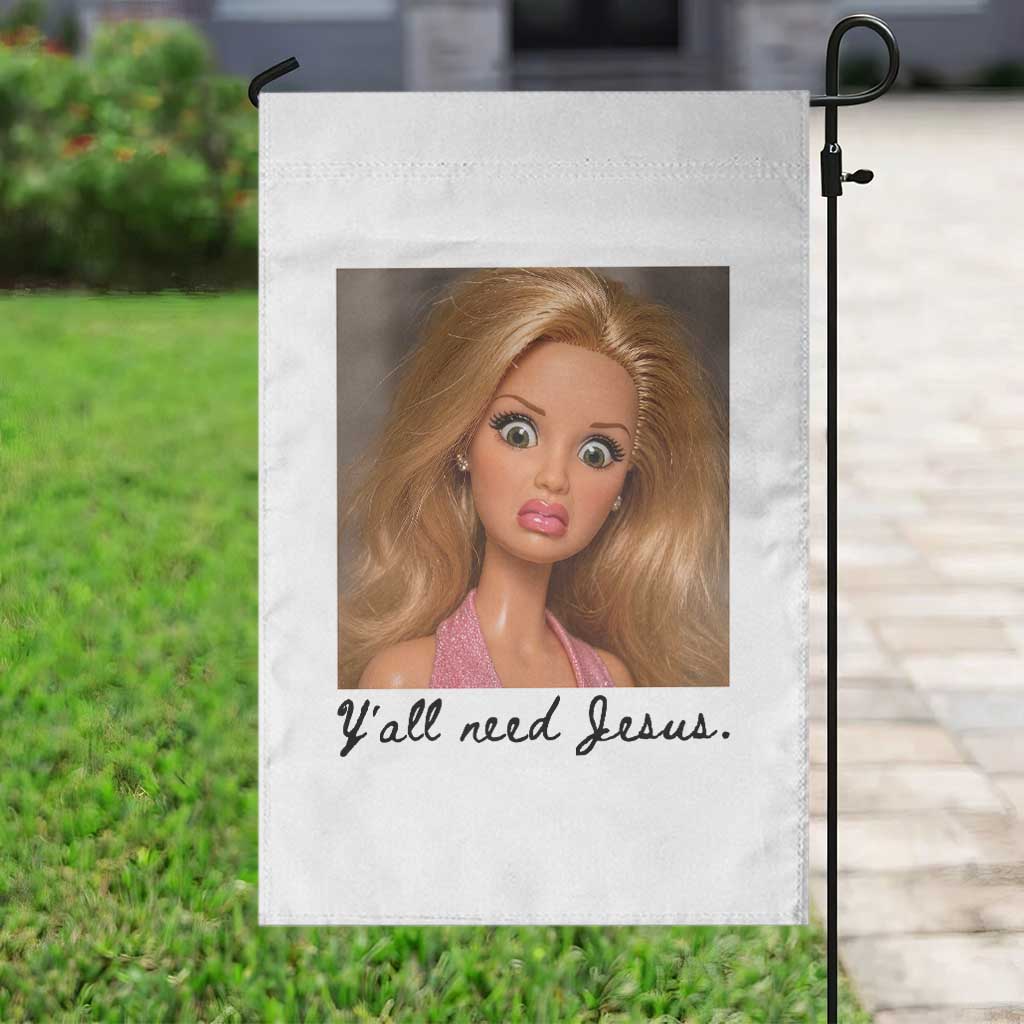 Ya'll Need Jesus Disgusted Face Christian Funny Garden Flag TS14 Print Your Wear
