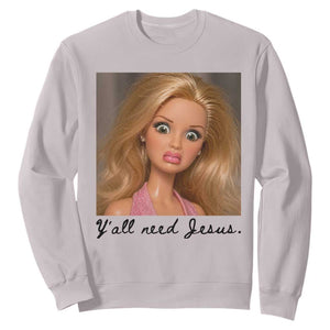 Ya'll Need Jesus Disgusted Face Christian Funny Sweatshirt TS14 Ice Gray Print Your Wear