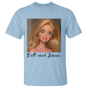 Ya'll Need Jesus Disgusted Face Christian Funny T Shirt TS14 Light Blue Print Your Wear