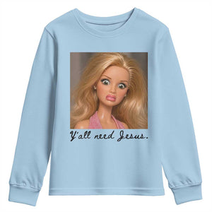 Ya'll Need Jesus Disgusted Face Christian Funny Youth Sweatshirt TS14 Light Blue Print Your Wear