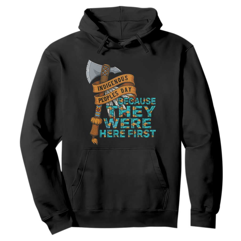 Indigenous People Hoodie Native American Day Because They Were Here First TS14 Black Print Your Wear