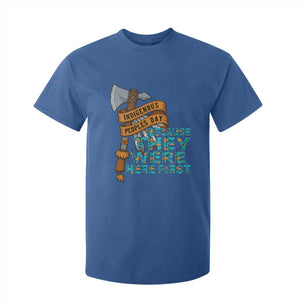 Indigenous People T Shirt For Kid Native American Day Because They Were Here First TS14 Royal Blue Print Your Wear
