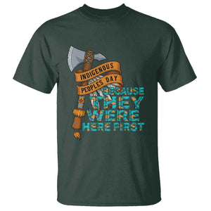 Indigenous People T Shirt Native American Day Because They Were Here First TS14 Dark Forest Green Print Your Wear