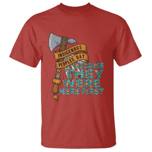 Indigenous People T Shirt Native American Day Because They Were Here First TS14 Red Print Your Wear