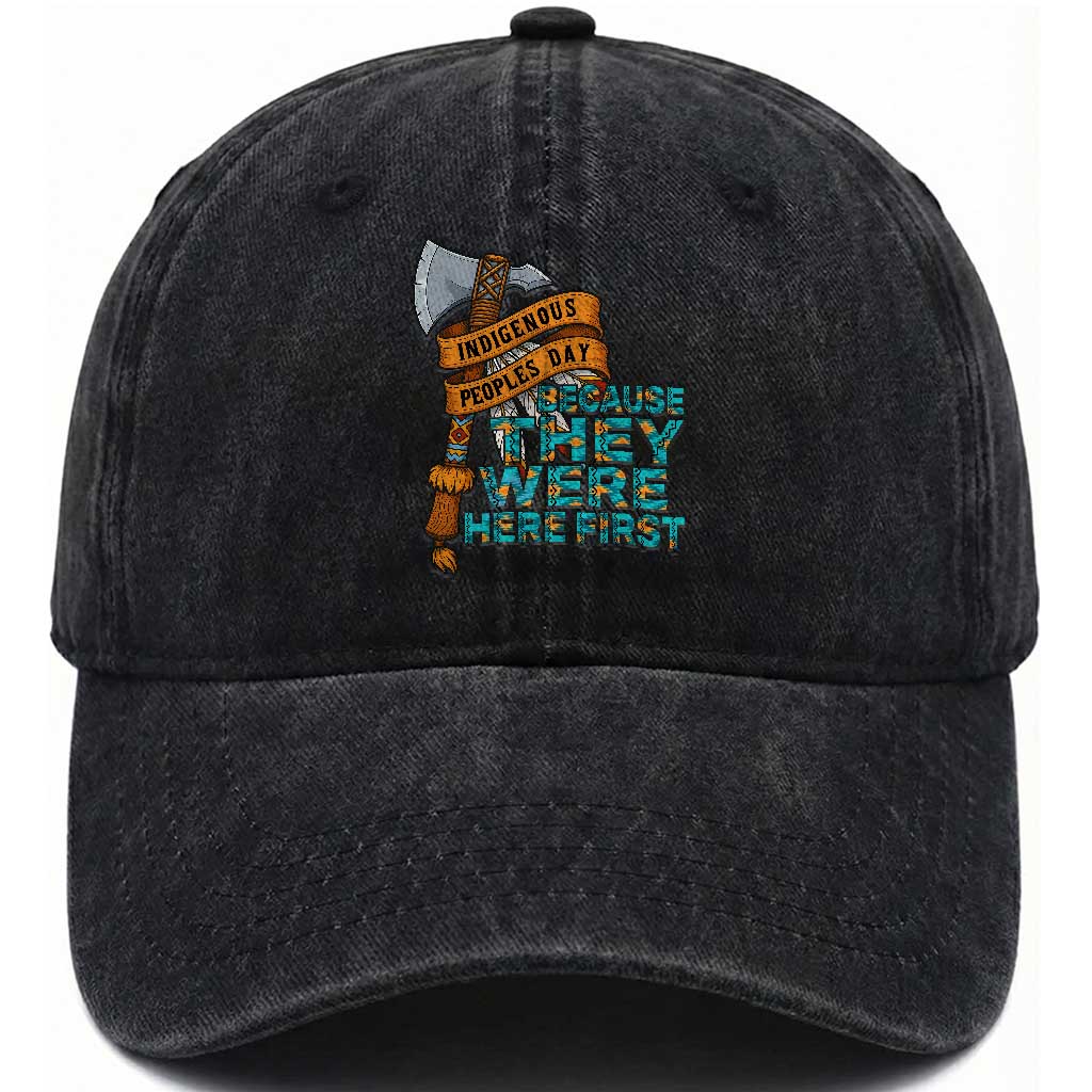 Indigenous People Washed Cotton Baseball Cap Native American Day Because They Were Here First TS14 Washed Cap Universal Fit Black Print Your Wear