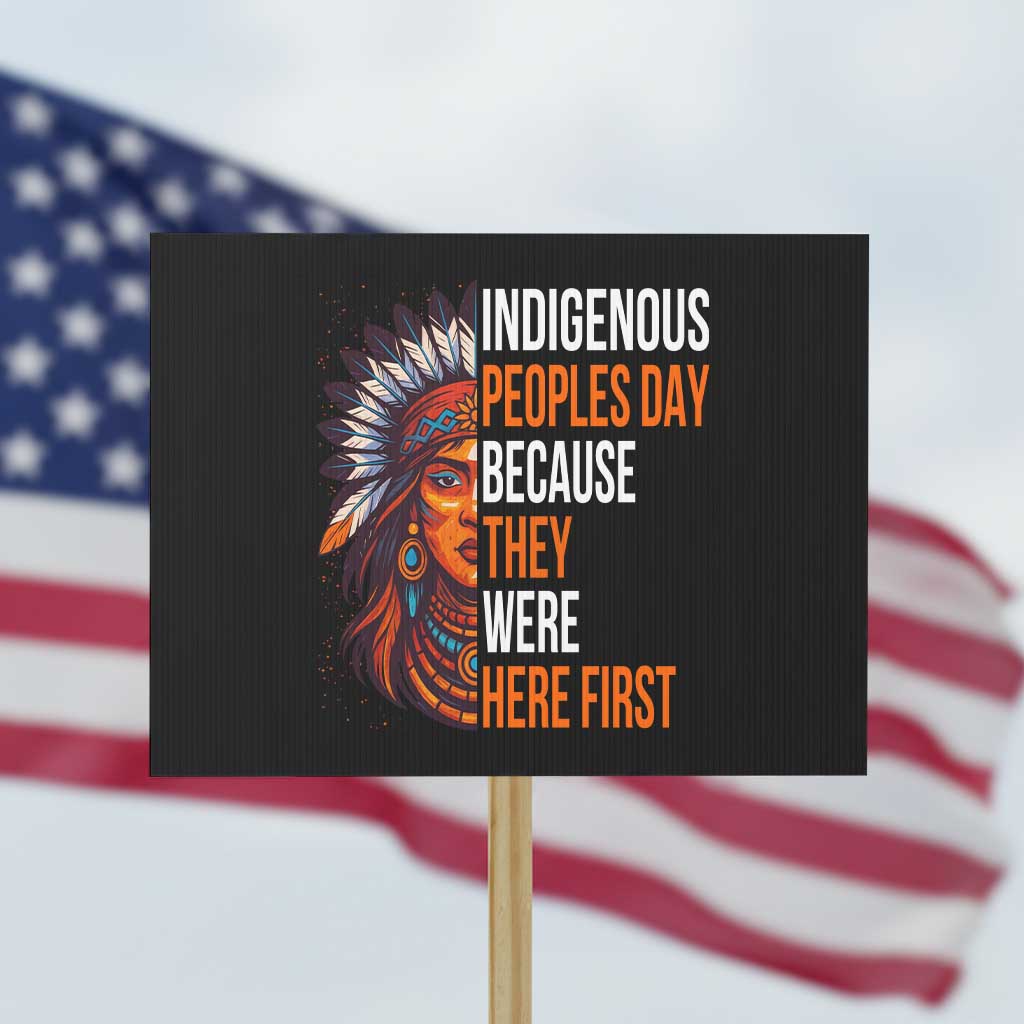 Native American Day Protest Sign Indigenous People Day Because They Were Here First TS14 Horizontal 18