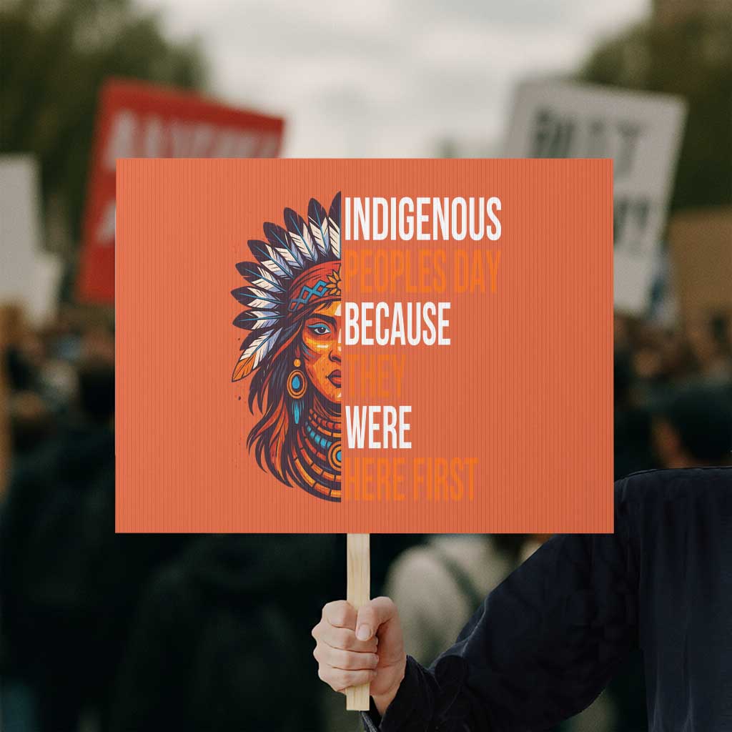 Native American Day Protest Sign Indigenous People Day Because They Were Here First TS14 Horizontal 18