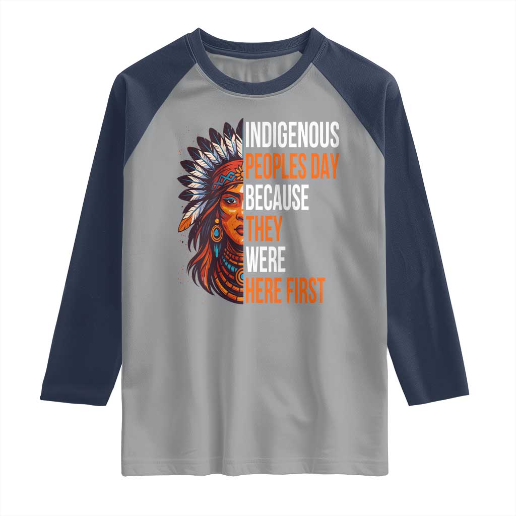 Native American Day Raglan Shirt Indigenous People Day Because They Were Here First TS14 Sport Gray Navy Print Your Wear