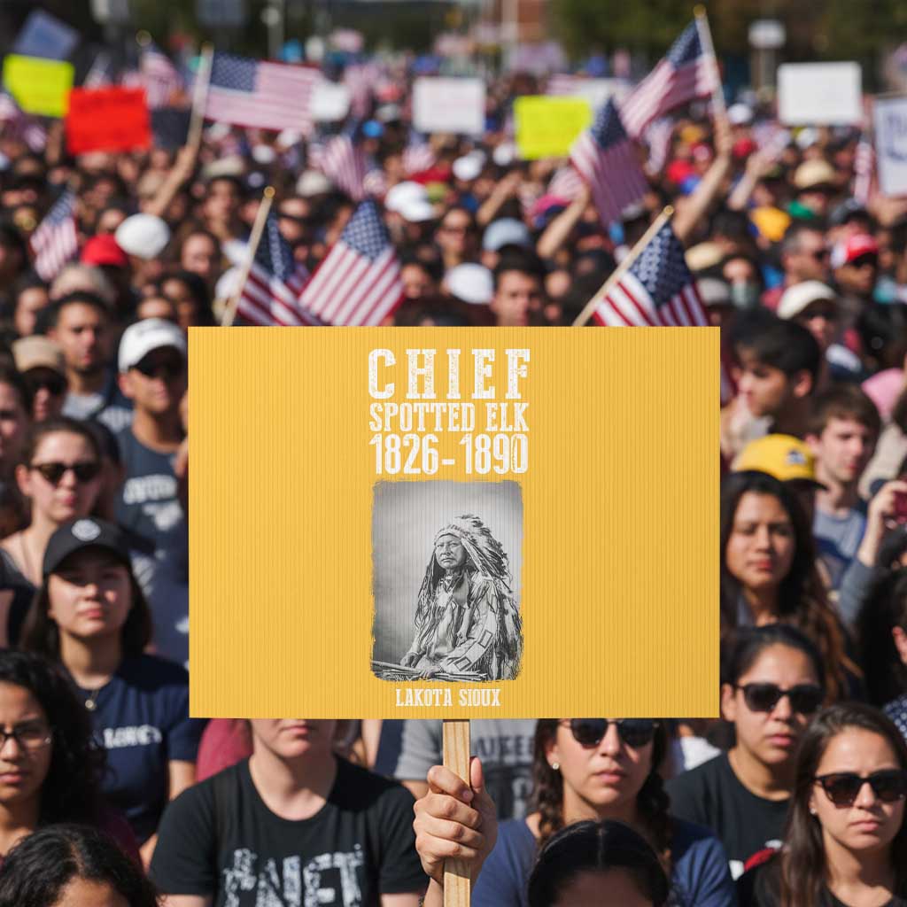 Native American Indian Chief Protest Sign Lakota Sioux Chief Spotted Elk TS14 Horizontal 18