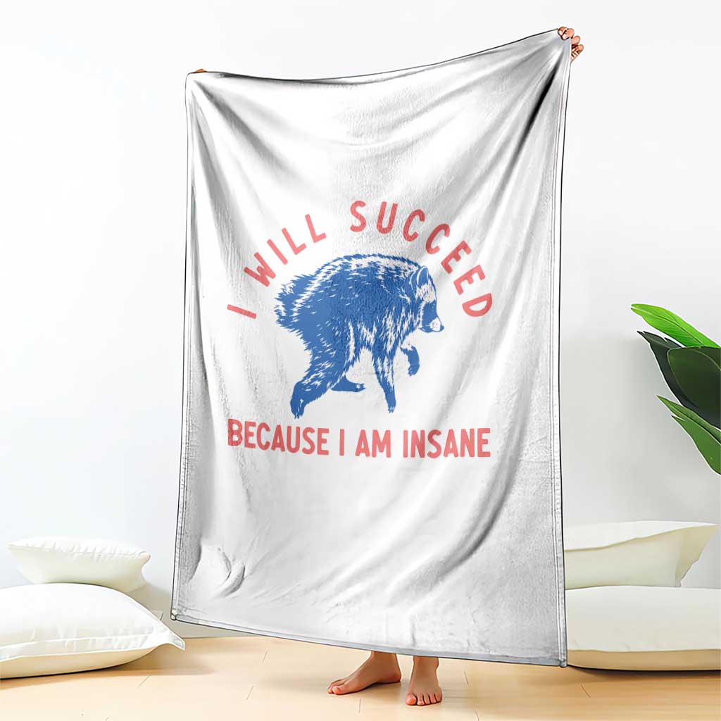 I Will Succeed Because I Am Insane Throw Blanket Funny Jimothy Raccoon Meme TS14 Print Your Wear