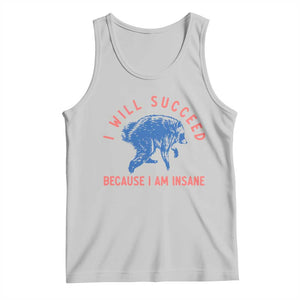 I Will Succeed Because I Am Insane Tank Top Funny Jimothy Raccoon Meme TS14 Ash Print Your Wear