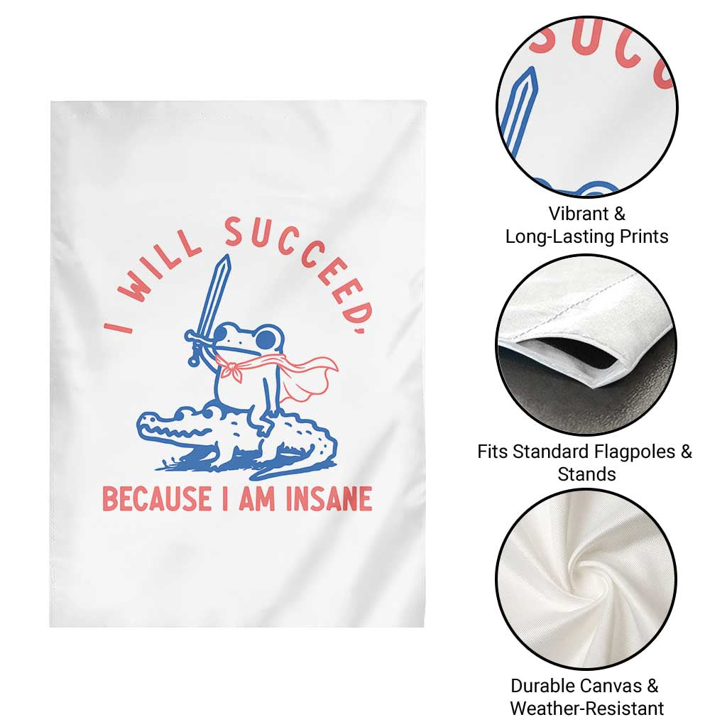 I Will Succeed Because I Am Insane Garden Flag Funny Frog Riding Crocodile Sarcastic Humor TS14 Print Your Wear