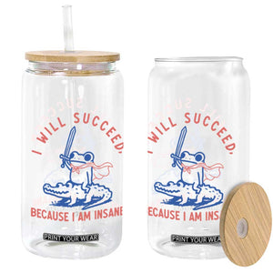 I Will Succeed Because I Am Insane Glass Can Funny Frog Riding Crocodile Sarcastic Humor TS14 Print Your Wear