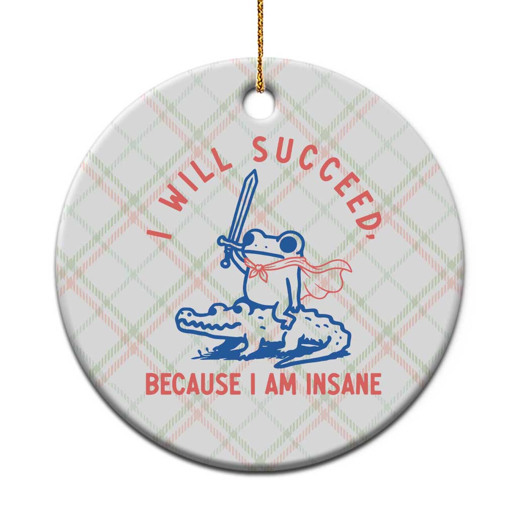 I Will Succeed Because I Am Insane Ceramic Ornament Funny Frog Riding Crocodile Sarcastic Humor TS14 1pc Christmas Plaid Print Your Wear