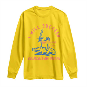 I Will Succeed Because I Am Insane Long Sleeve Shirt Funny Frog Riding Crocodile Sarcastic Humor TS14 Daisy Print Your Wear