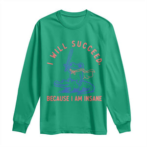 I Will Succeed Because I Am Insane Long Sleeve Shirt Funny Frog Riding Crocodile Sarcastic Humor TS14 Irish Green Print Your Wear