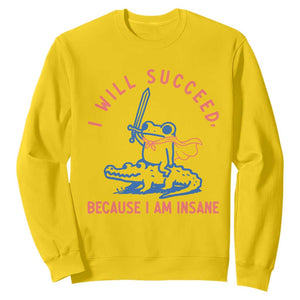 I Will Succeed Because I Am Insane Sweatshirt Funny Frog Riding Crocodile Sarcastic Humor TS14 Daisy Print Your Wear