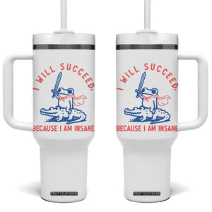 I Will Succeed Because I Am Insane Tumbler With Handle Funny Frog Riding Crocodile Sarcastic Humor TS14 One Size: 40 oz White Print Your Wear