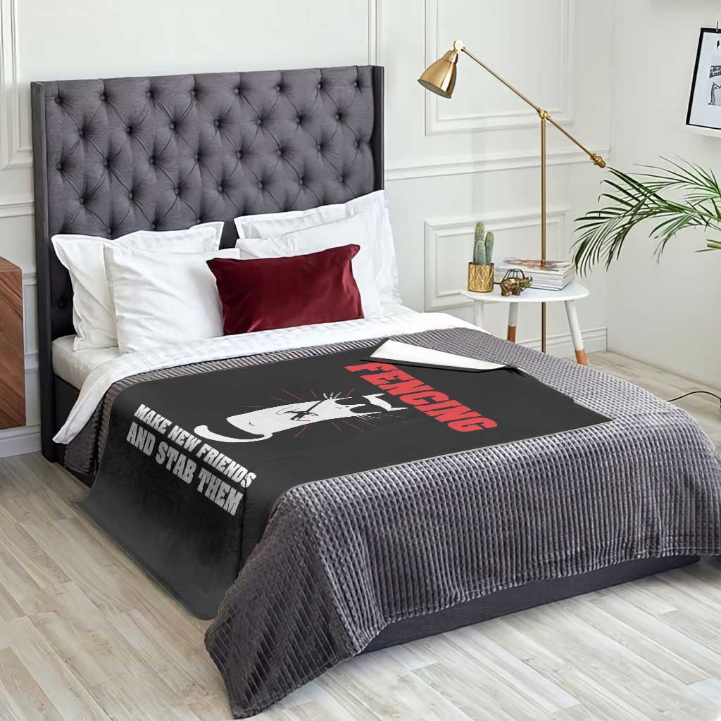 Funny Cat Fencing Throw Blanket Make Me New Friends And Stab Them TS14 Print Your Wear