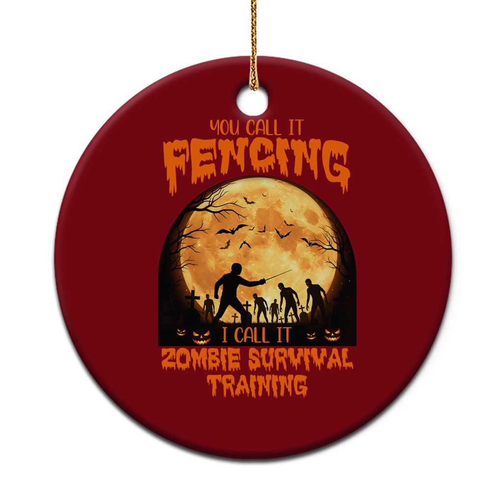 Funny Fencing Halloween Ceramic Ornament You Call It Fencing Zombie Survival TS14 1pc Red Print Your Wear