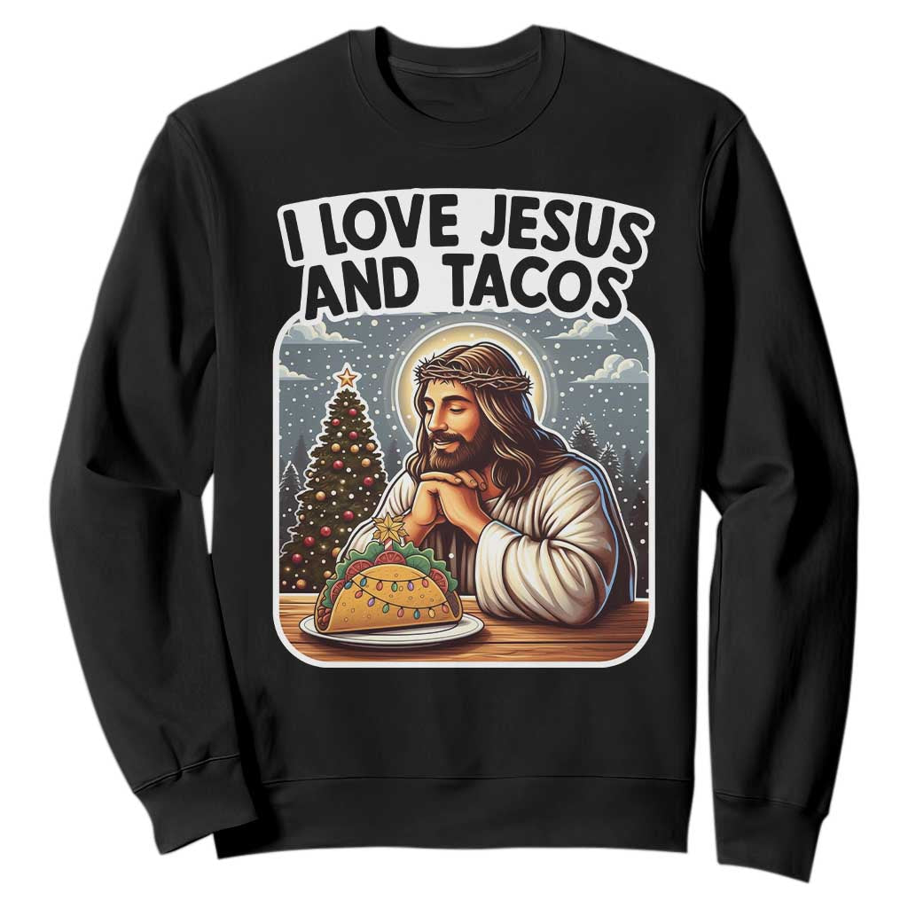 Funny Jesus Christian Christmas Sweatshirt I Love Jesus And Tacos TS14 Black Print Your Wear