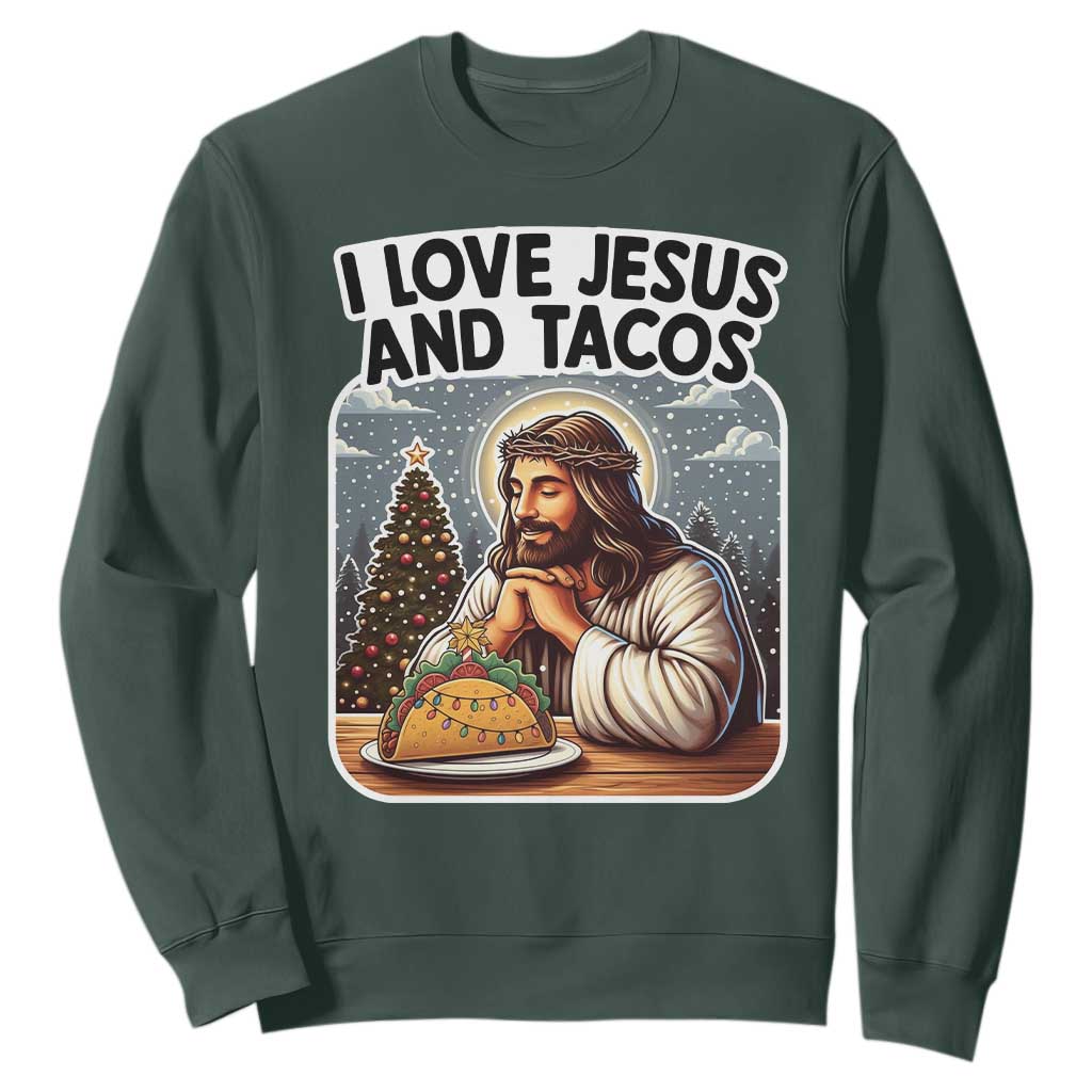 Funny Jesus Christian Christmas Sweatshirt I Love Jesus And Tacos TS14 Dark Forest Green Print Your Wear