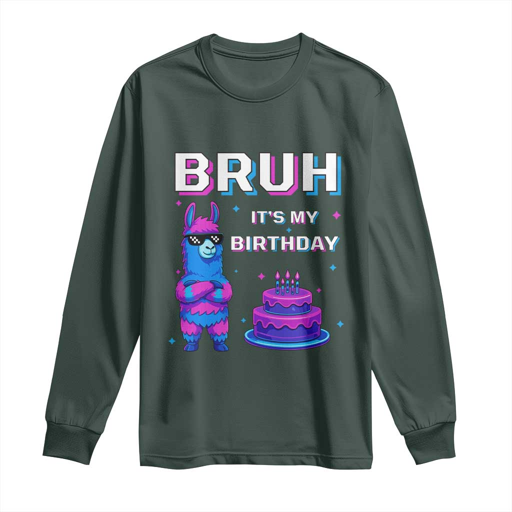Funny Pinata Mexican Long Sleeve Shirt Bruh It Is My Birthday TS14 Dark Forest Green Print Your Wear